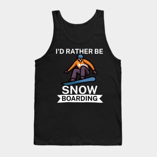 Id rather be snowboarding Tank Top